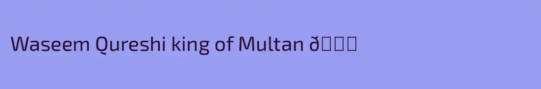Waseem Qureshi king of Multan 👑